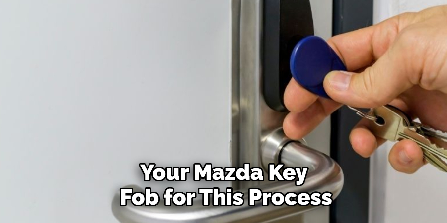 Use the Key
 Fob to Lock