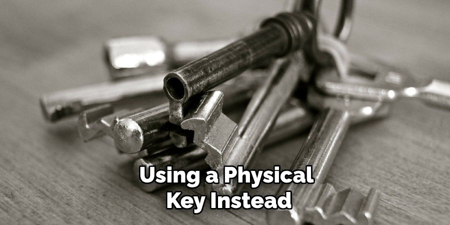 Using a Physical
 Key Instead