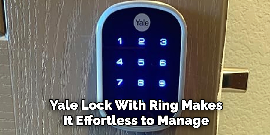 Yale Lock With Ring Makes
It Effortless to Manage