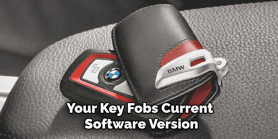 Your Key Fobs Current
 Software Version