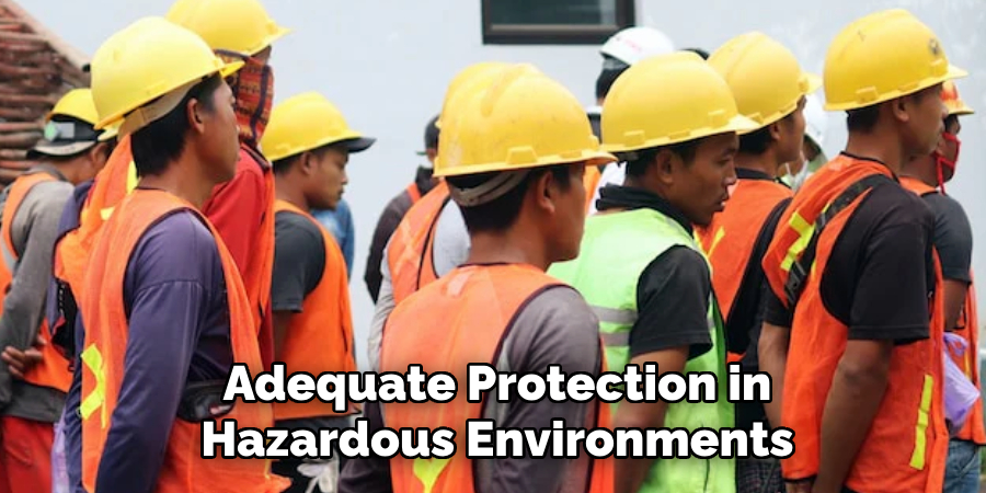 Adequate Protection in
Hazardous Environments