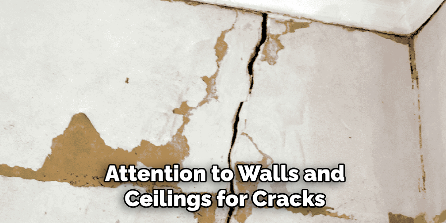 Attention to Walls and
Ceilings for Cracks