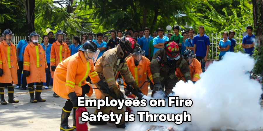 Employees on Fire
 Safety is Through