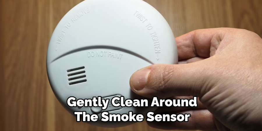 Gently Clean Around
The Smoke Sensor