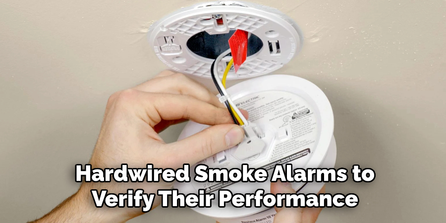 Hardwired Smoke Alarms to
Verify Their Performance