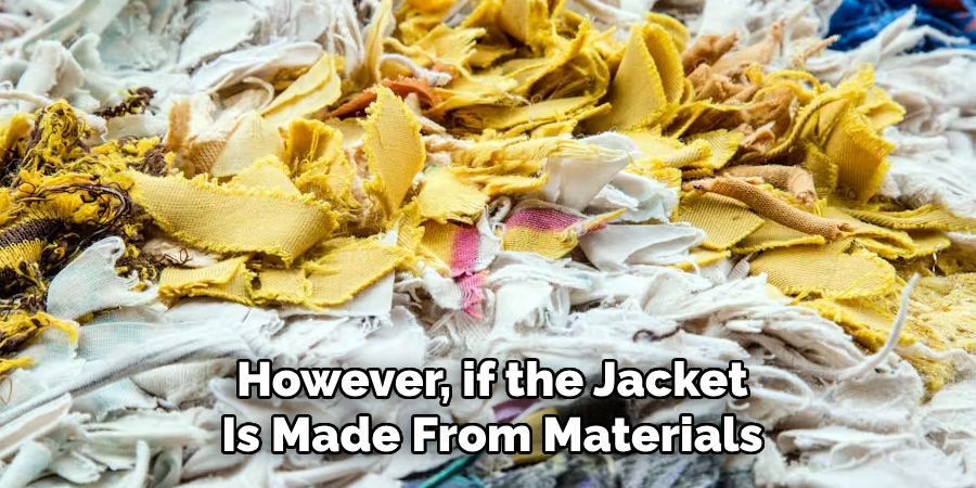 However, if the Jacket
Is Made From Materials