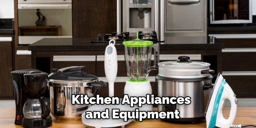 Kitchen Appliances
 and Equipment