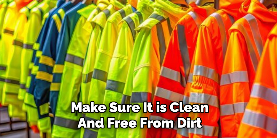 Make Sure It is Clean
And Free From Dirt