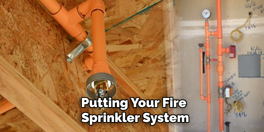 Putting Your Fire 
Sprinkler System