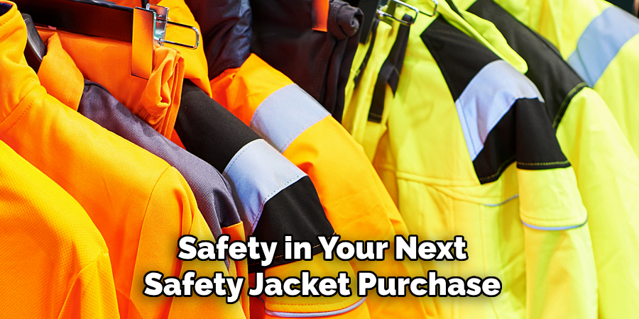 Safety in Your Next
Safety Jacket Purchase