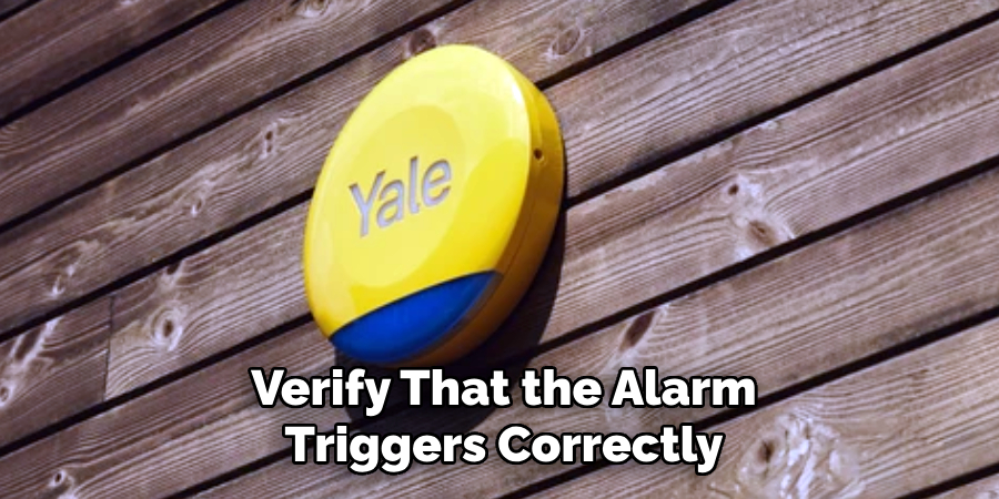 Verify That the Alarm 
Triggers Correctly