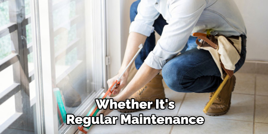 Whether It's
Regular Maintenance