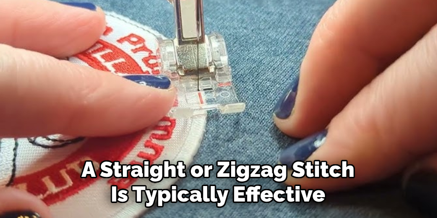 A Straight or Zigzag Stitch
Is Typically Effective
