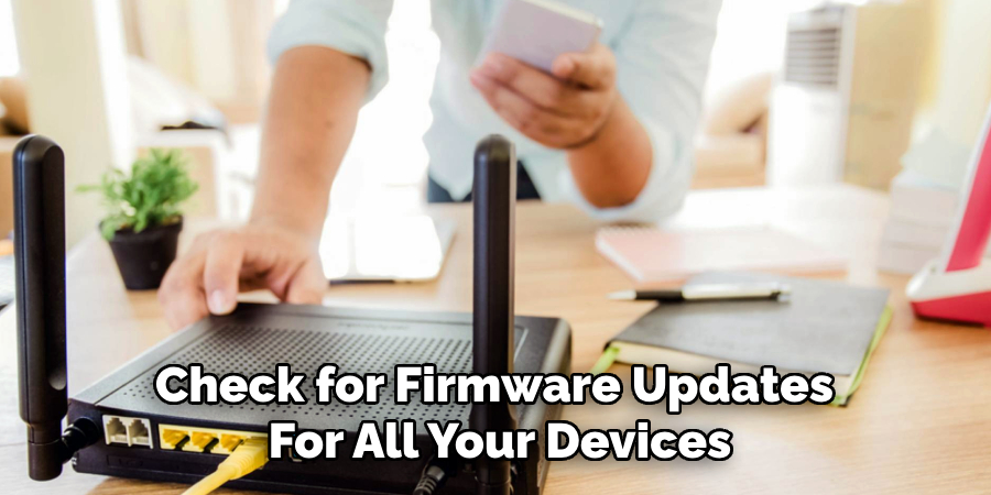 Check for firmware updates for all your devices