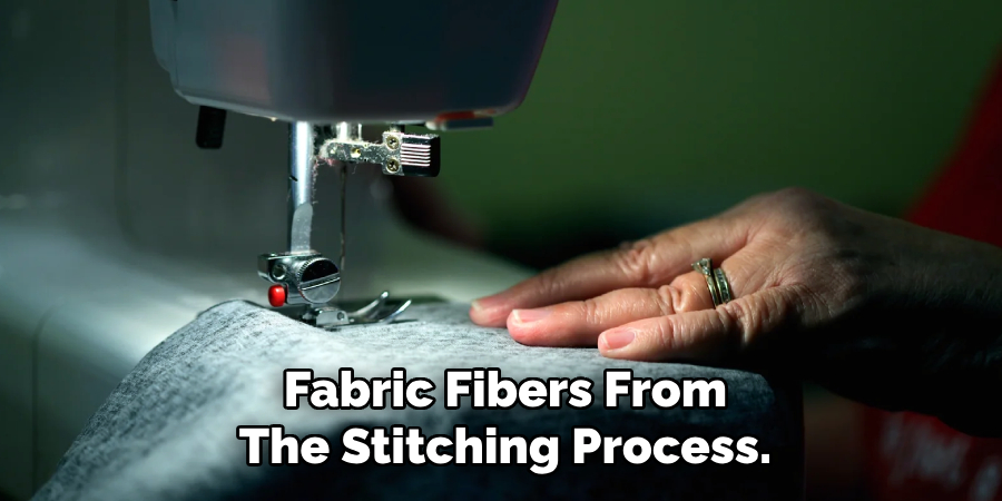 Fabric Fibers From
The Stitching Process.