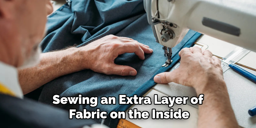 Sewing an Extra Layer of
Fabric on the Inside