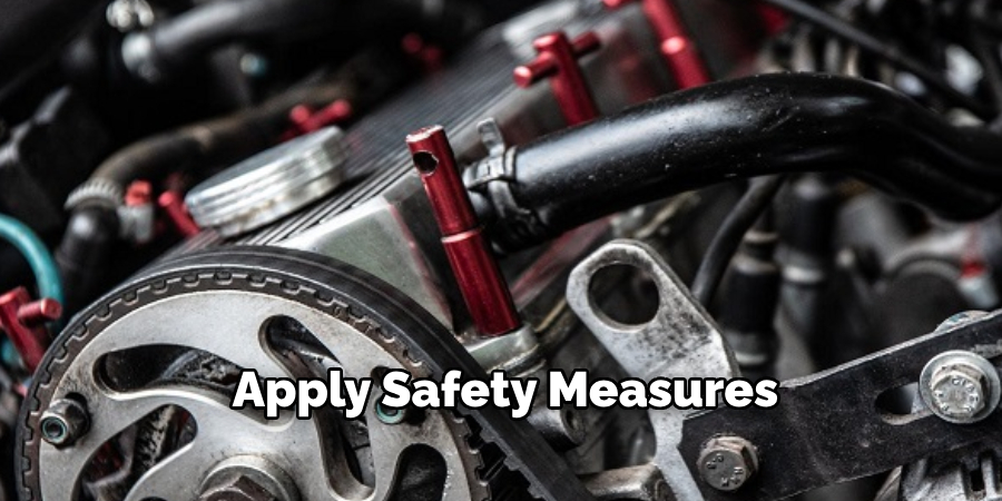 Apply Safety Measures