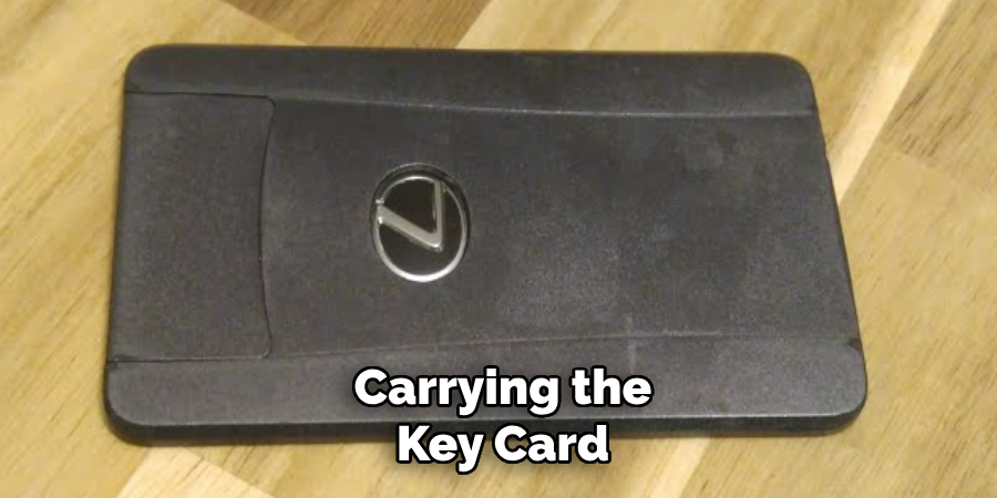 Carrying the Key Card