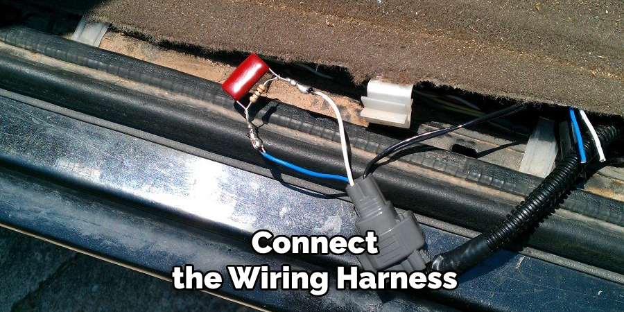Connect the Wiring Harness