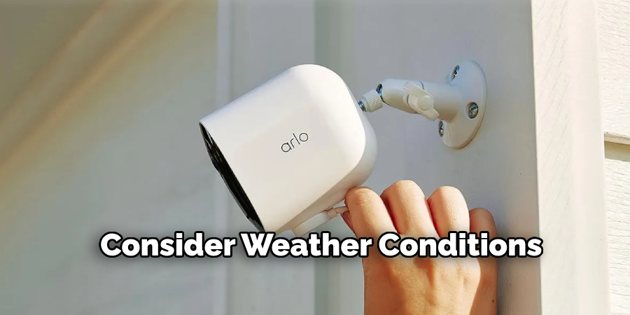Consider Weather Conditions