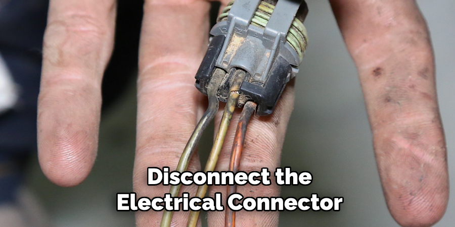 Disconnect the Electrical Connector