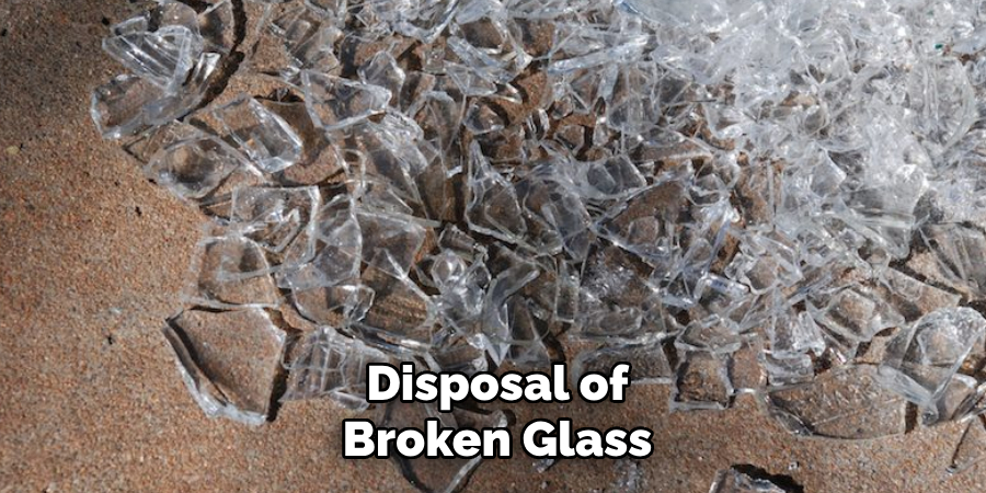 Disposal of Broken Glass