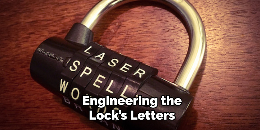 Engineering the Lock’s Letters