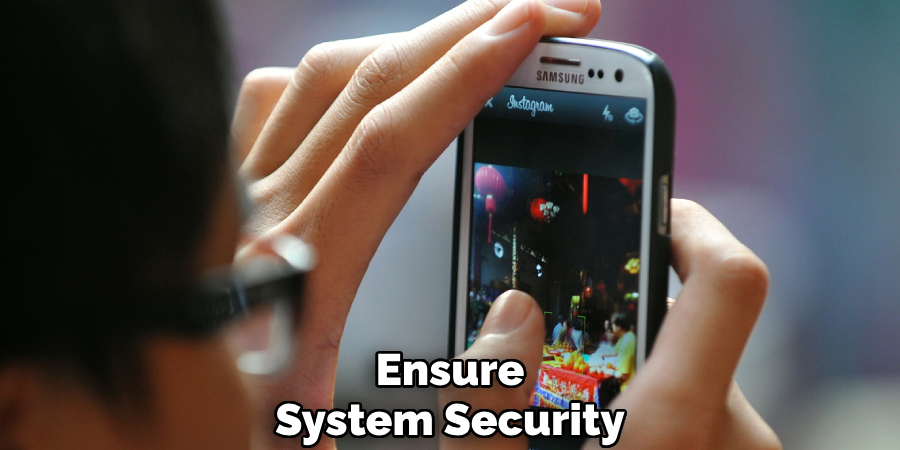 Ensure
System Security