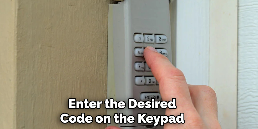 Enter the Desired
Code on the Keypad