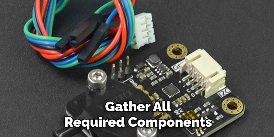Gather All Required Components