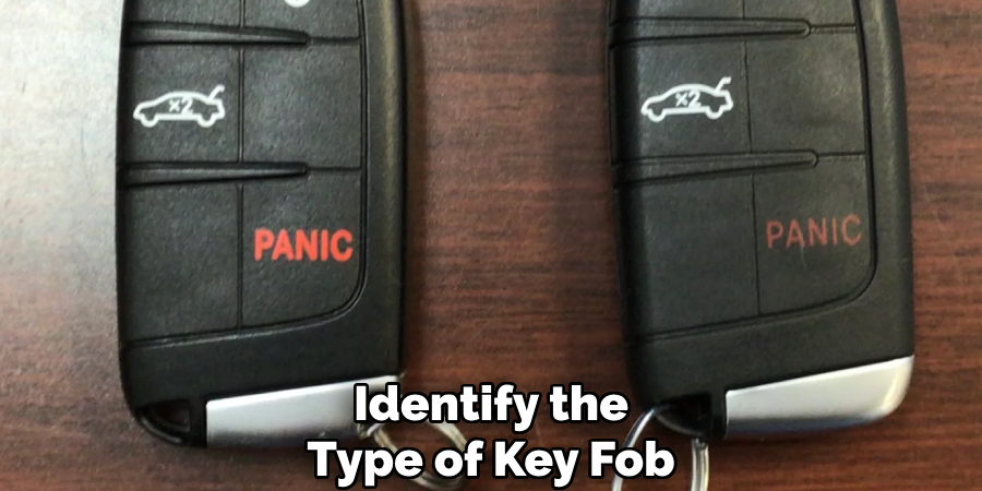 Identify the
Type of Key Fob