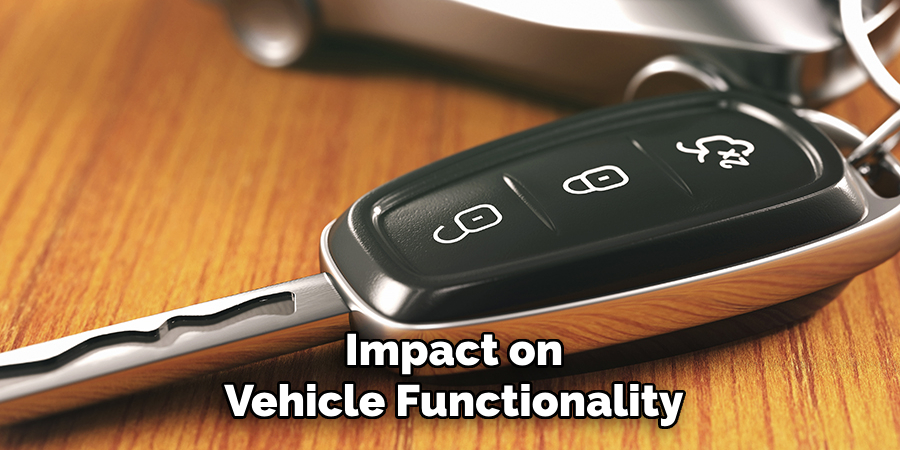 Impact on Vehicle Functionality