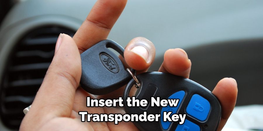 Insert the New Transponder Key