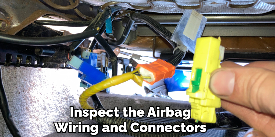 Inspect the Airbag
Wiring and Connectors