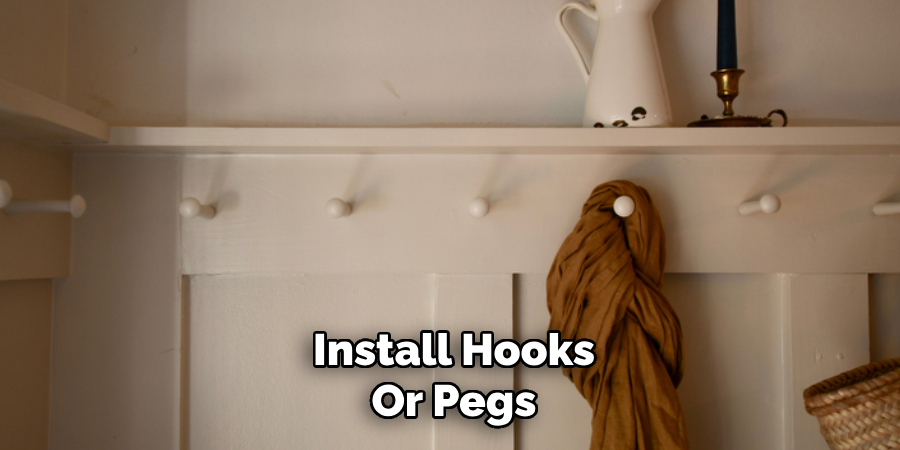 Install Hooks or Pegs