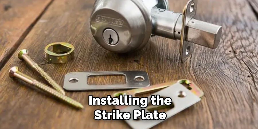 Installing the Strike Plate