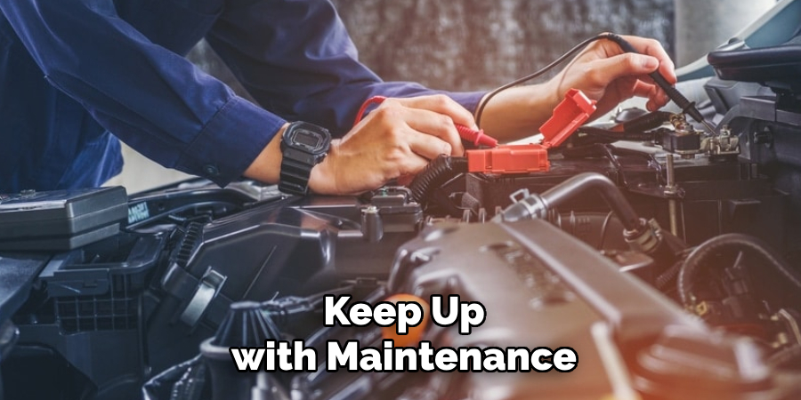 Keep Up with Maintenance