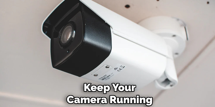 Keep Your
Camera Running