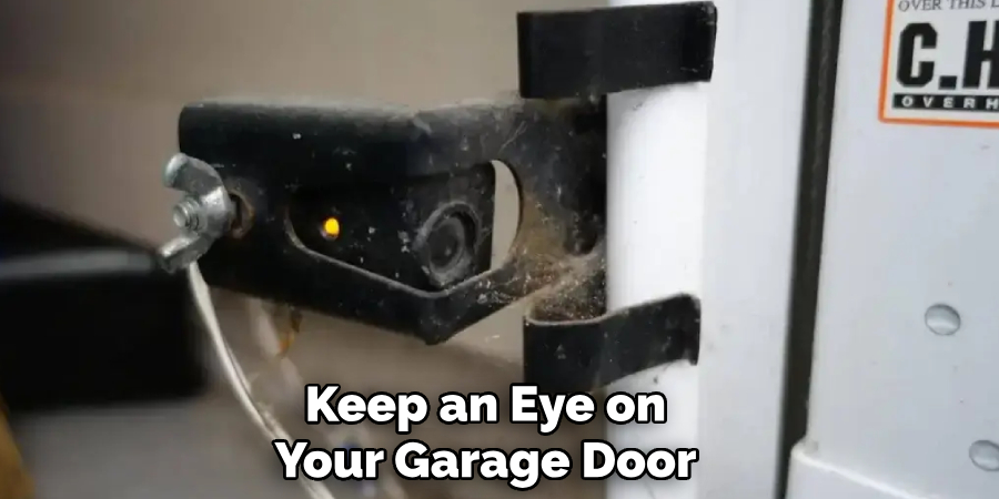 Keep an Eye on
Your Garage Door