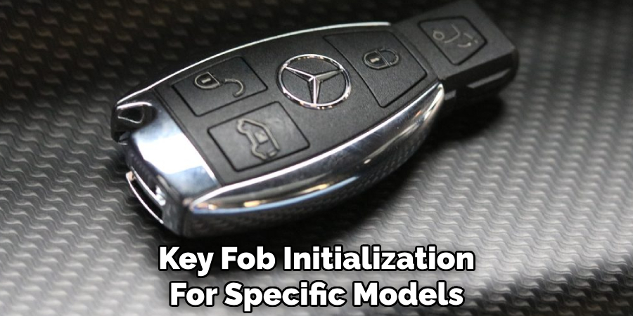 Key Fob Initialization
For Specific Models