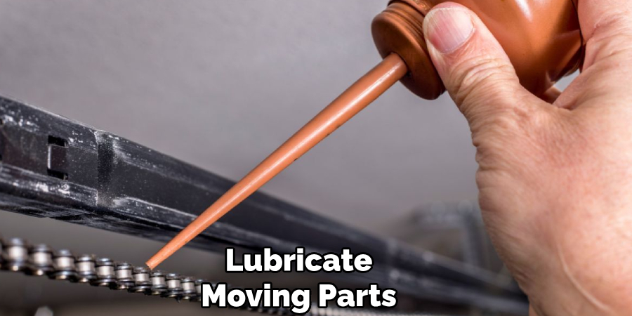 Lubricate Moving Parts