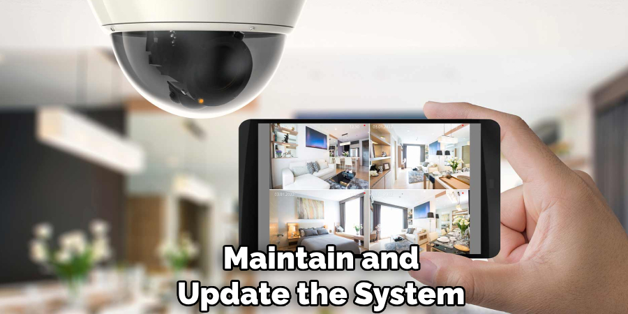 Maintain and
Update the System