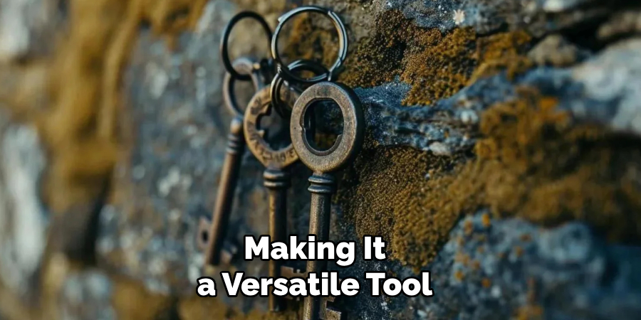Making It a Versatile Tool