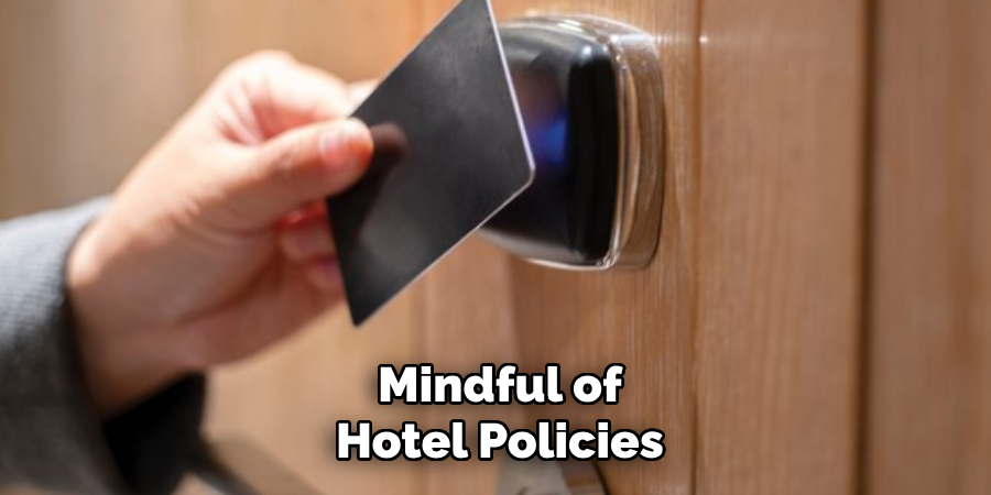 Mindful of Hotel Policies