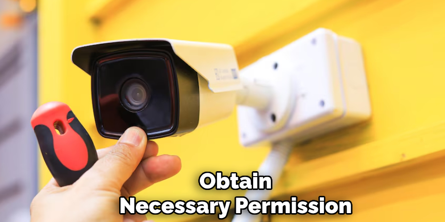 Obtain
Necessary Permission