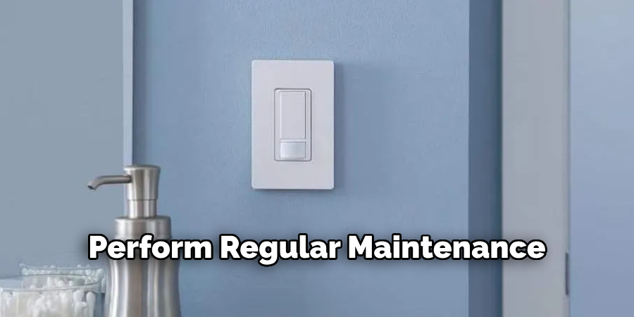Perform Regular Maintenance