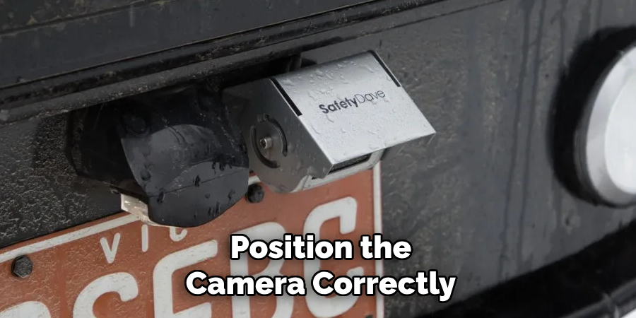 Position the Camera Correctly
