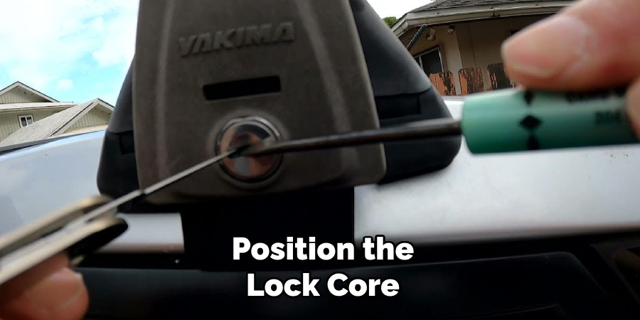 Position the Lock Core