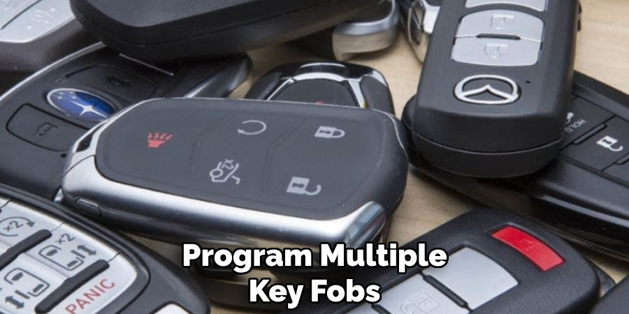Program Multiple
Key Fobs