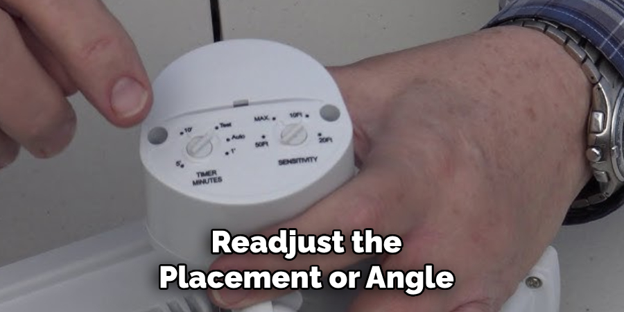 Readjust the Placement or Angle